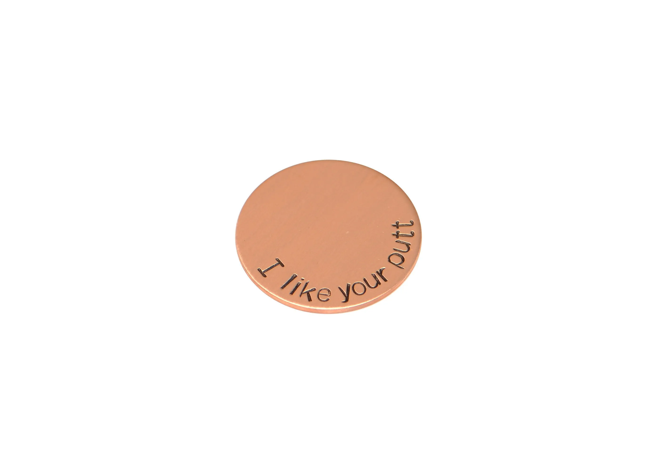 Copper golf ball marker with I like your putt