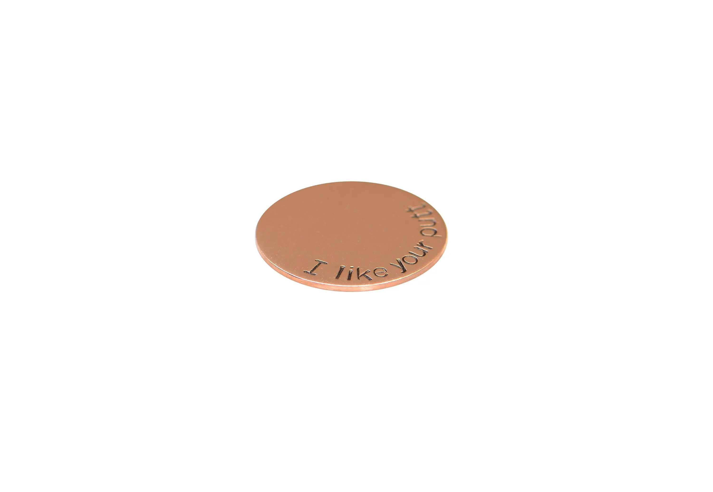 Copper golf ball marker with I like your putt