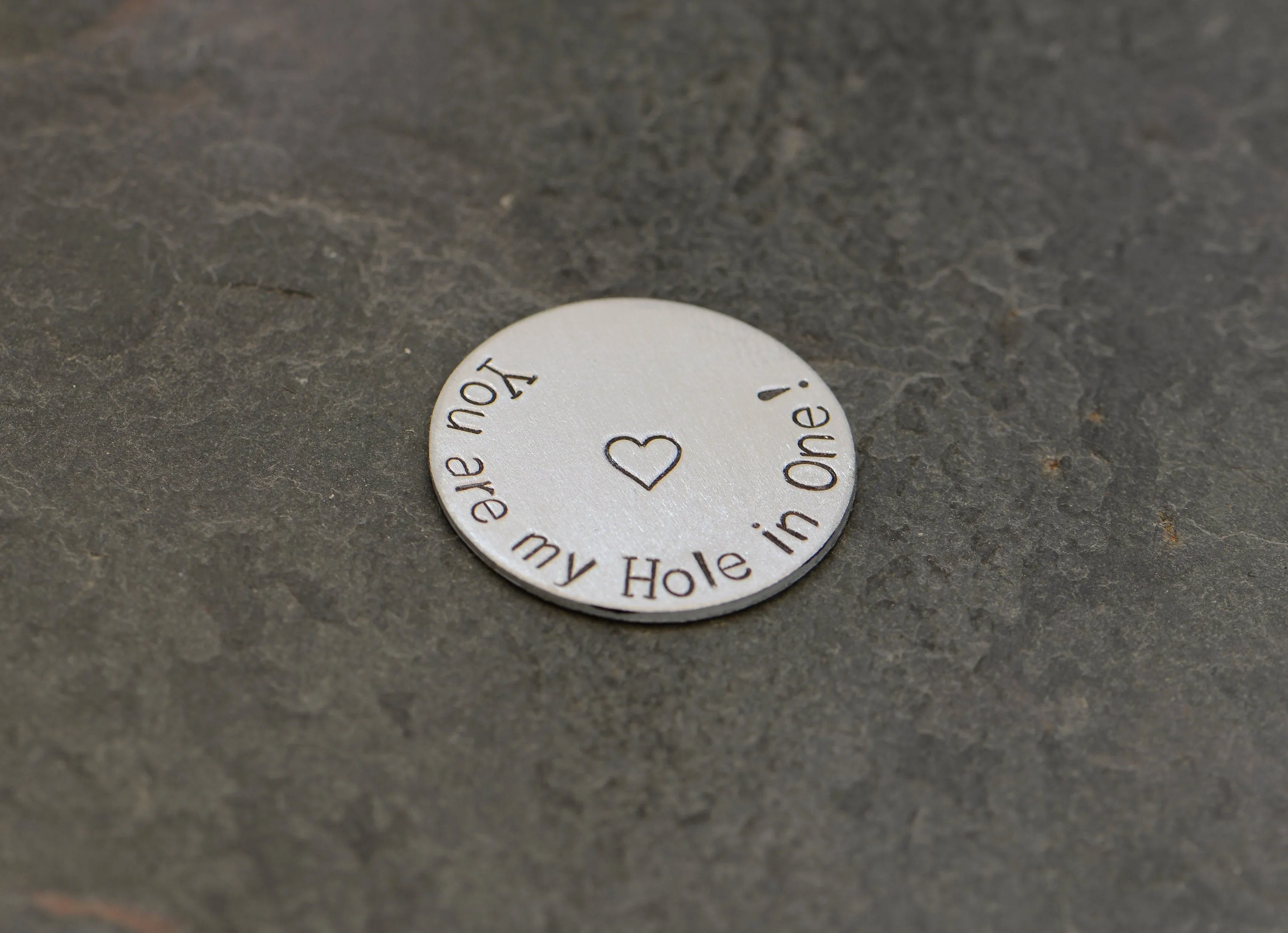 Golf ball marker with you are my hole in one in aluminum