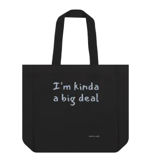I'm Kinda a Big Deal Everything Bag